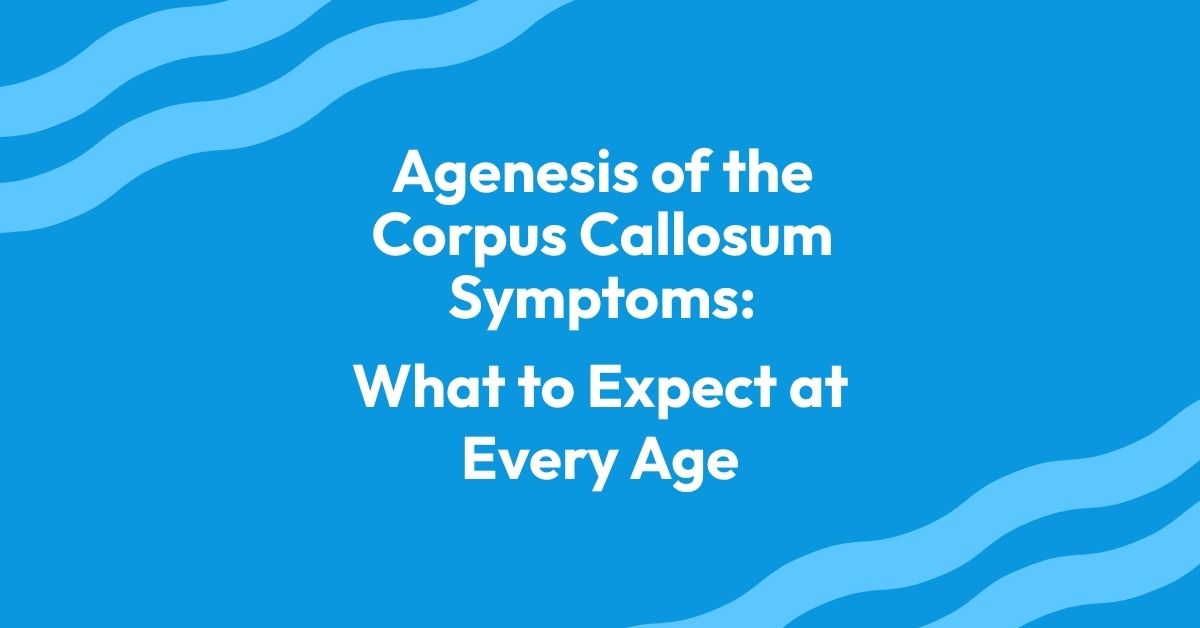 Agenesis of the Corpus Callosum Symptoms